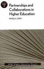 Partnerships and Collaboration in Higher Education: Aehe - Pamela L. Eddy