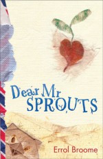 Dear Mr. Sprouts - Errol Broome