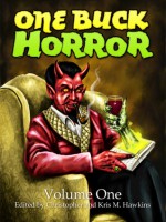 One Buck Horror: Volume One - Christopher Hawkins, Ada Hoffmann, Mark Onspaugh, Mike Trier, Elizabeth Twist, Kris M. Hawkins, Julie Jansen