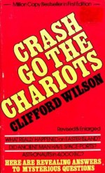 Crash Go the Chariots - Clifford A. Wilson