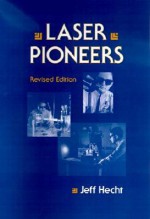 Laser Pioneers - Jeff Hecht