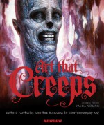 Art that Creeps: A Macabre Menagerie of Art - Korero Books, Korero Books