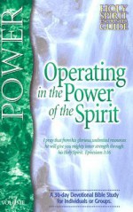 Operating In The Power Of The Spirit: A 30-day devotional Bible study for individuals or groups - Larry Keefauver