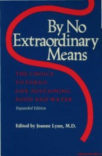 By No Extraordinary Means - Joanne Lynn