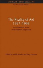 The Reality of Aid 1997-1998: An Independent Review of Development Cooperation - Judith Randel, Tony German