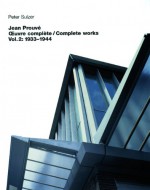 Jean Prouvé Oeuvre complète / Complete Works (Jean Prouve: complete works) - Peter Sulzer