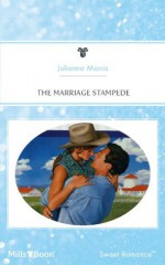 Mills & Boon : The Marriage Stampede (Wranglers & Lace) - Julianna Morris