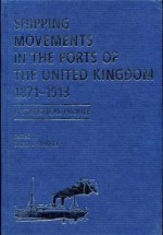 Shipping Movements In The Ports Of The United Kingdom, 1871-1913: A Statistical Profile - David J. Starkey