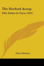 The Herford Aesop: Fifty Fables in Verse (1921) - Oliver Herford