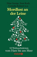 Mordlust an der Leine: 12 Weihnachtskrimis vom Harz bis ans Meer (KNAUR eRIGINALS) - Sven Koch, Cornelia Kuhnert, Nina George, Richard Birkefeld