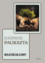 Wiatrołomy - Eugeniusz Paukszta