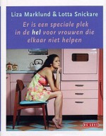 Er is een speciale plek in hel voor vrouwen die elkaar niet helpen - Liza Marklund, Lotta Snickare, Corry van Bree