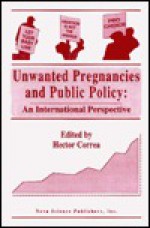 Unwanted Pregnancies and Public: Policy an International Perspective - Hector Correa