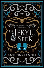 Dr Jekyll and Mr Seek - Anthony O'Neill