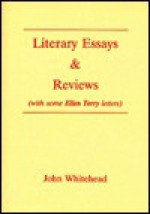 Literary Essays Reviews - John Whitehead, Ellen Terry