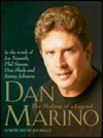 Dan Marino: The Making of a Legend - Beckett Publications