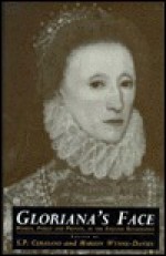 Gloriana's Face: Women, Public and Private, in the English Renaissance - Susan P. Cerasano, Marion Wynne-Davies