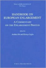 Handbook on European Enlargement: A Commentary on the Enlargement Process - Andrea Ott