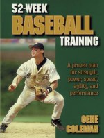 52-Week Baseball Training - A. Eugene Coleman