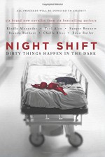 Night Shift - Toni Aleo, Kindle Alexander, Sawyer Bennett, Chelle Bliss, Eden Butler, Brenda Rothert