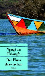 Der Fluss dazwischen - Ngugi wa Thiong'o, Frank Schulze, Anita Jörges