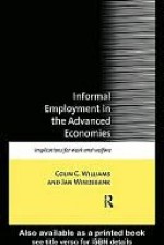 Informal Employment in Advanced Economies: Implications for Work and Welfare - Colin Williams, Jan Windebank