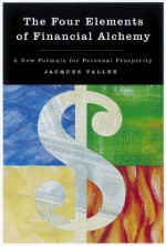 The Four Elements of Financial Alchemy - Jacques F. Vallée