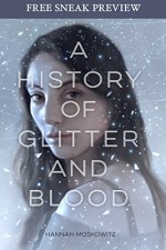 A History of Glitter and Blood (Sneak Preview) - Hannah Moskowitz