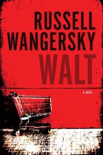 Walt - Russell Wangersky