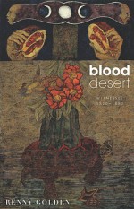 Blood Desert: Witnesses, 1820-1880 - Renny Golden