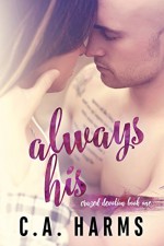 Always His (Crazed Devotion Book 1) - C.A. Harms