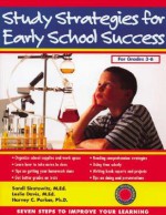 Study Strategies for Early School Success: Seven Steps to Improve Your Learning - Sandi Sirotowitz, Harvey C. Parker, Leslie Davis, Med