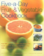 Five-a-Day Fruit & Vegetable Cookbook - Kate Whiteman