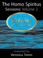 The Homo Spiritus Sessions Volume 2 - Veronica Torres, Eloheim and The Council