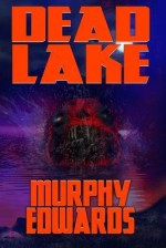 [ Dead Lake by Edwards, Murphy ( Author ) Jul-2013 Paperback ] - Murphy Edwards