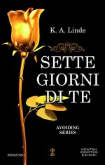 Sette giorni di te (Avoiding Series Vol. 3) (Italian Edition) - K.A. Linde