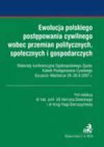 Ewolucja polskiego postępowania cywilnego wobec przemian politycznych, społecznych i gospodarczych - Kinga Flaga-Gieruszyńska, Henryk Dolecki