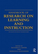 Handbook of Research on Learning and Instruction (Educational Psychology Handbook) - Richard E. Mayer, Patricia A. Alexander