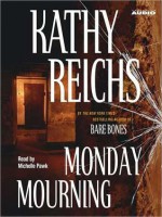 Monday Mourning: A Novel (Audio) - Kathy Reichs, Michele Pawk