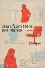 Start From Here - Sean French