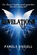 Revelations (The Revelations Series) (Volume 1) - Pamela Daniell, Maria Maillet, Angela Stevens