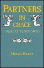 Partners in Grace: Friends of the Salty Saints - Michael Elliott