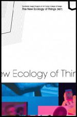 The New Ecology Of Things (Net) - Phillip Allen, Holly Willis, Brenda Laurel, Nikolaus Hafermaas