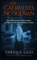 Los Cadáveres No Sueñan: Ethan Bush nº 2 (Volume 2) (Spanish Edition) - Enrique Laso