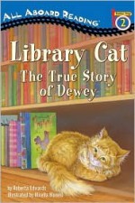 Dewey the Library Cat: A True Story (All Aboard Reading) - Roberta Edwards, Mirella Monesi