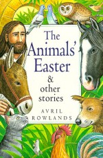 The Animals' Easter - Avril Rowlands