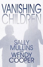 Vanishing Children - Sally Mullins, Wendy Cooper