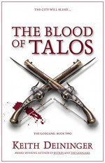 The Blood of Talos (The Godgame Book 2) - Keith Deininger