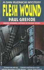Flesh Wound - Paul Grescoe