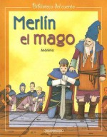 Merlin el Mago = Merlin the Magician - Anonymous, Carlos Manuel Diaz